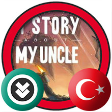 A Story About My Uncle Türkçe Yama