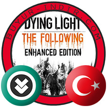 Dying Light Enhanced Edition Türkçe Yama